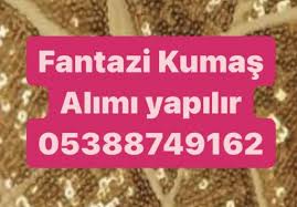 Fantazi top kumaş alınır 0538 874 9162 |  saten,şifon,sendi,abiyelik top kumaş alınır